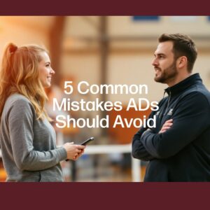 5 Common Mistakes Athletic Directors Should Avoid