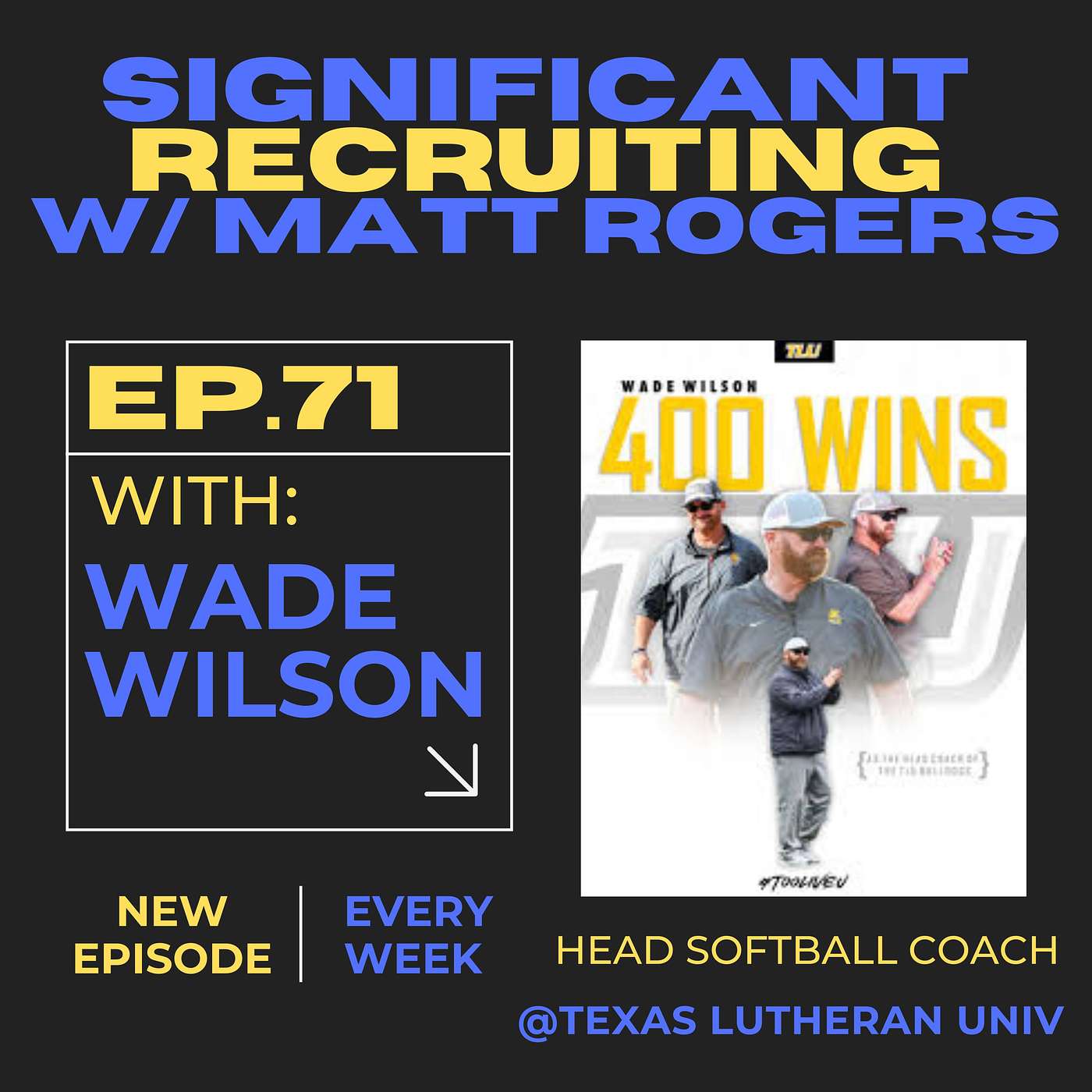 Episode #71:  Wade Wilson on Recruiting