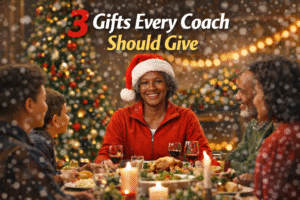 🎄Three Presents Every Coach Should Give This Christmas