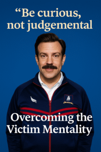 Overcoming Victim Mentality