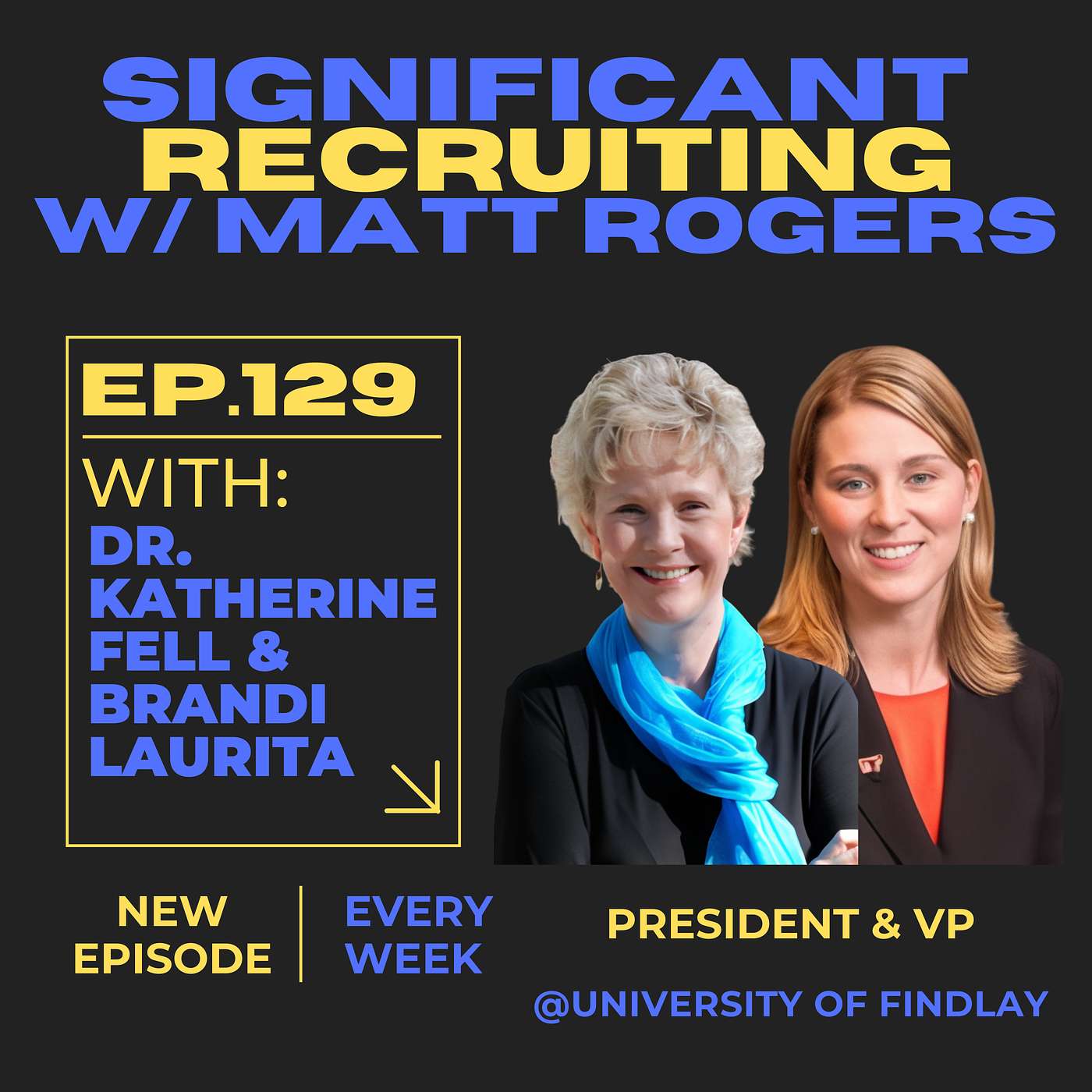 Episode #129:  Dr. Katherine Fell & Brandi Laurita on Recruiting