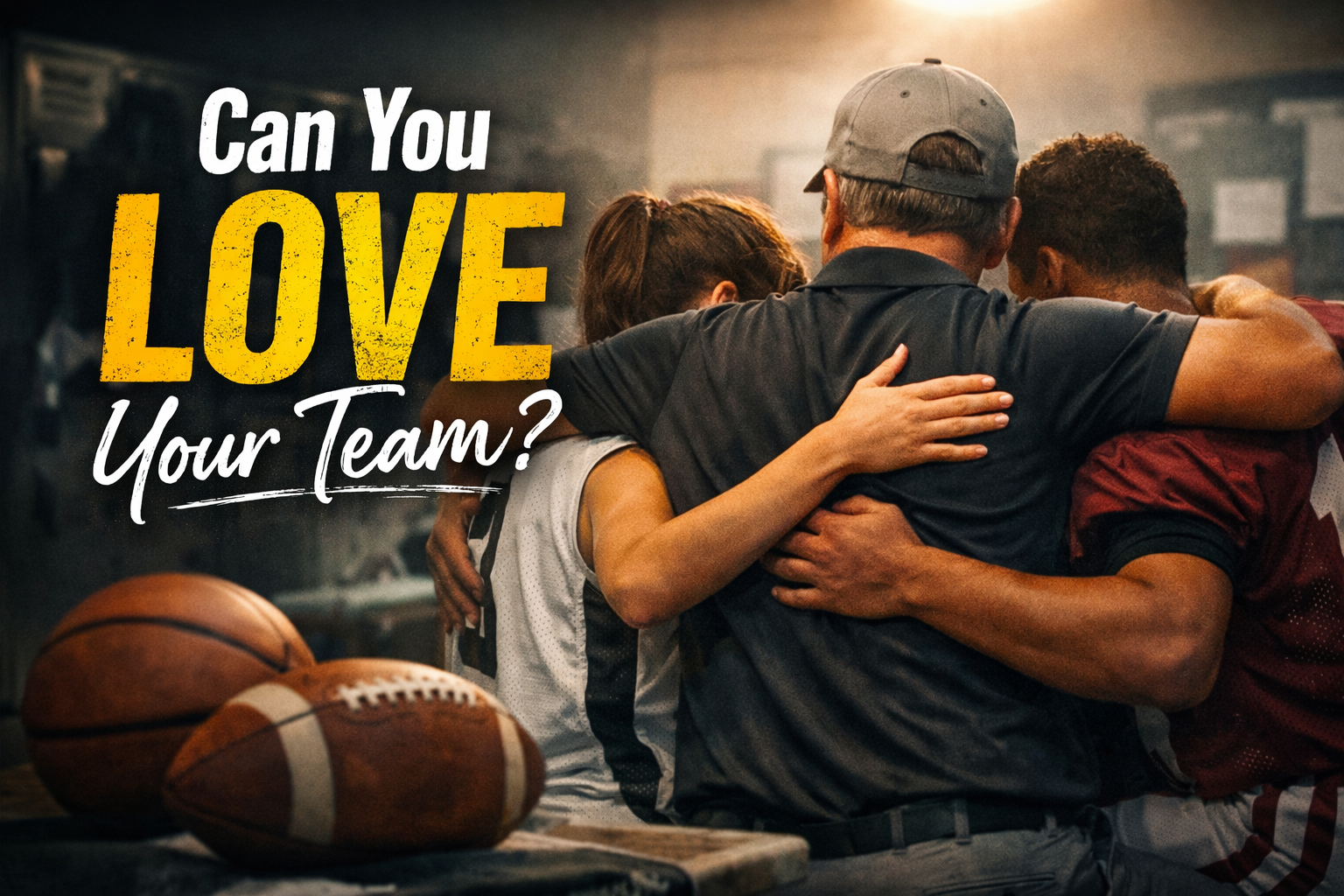 Can You Love Your Team?