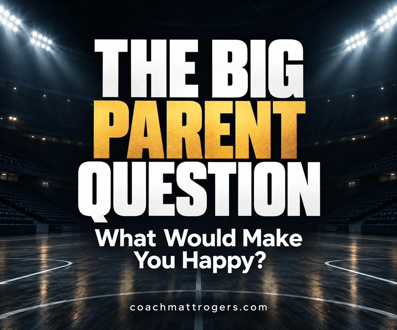 The Big Parent Question
