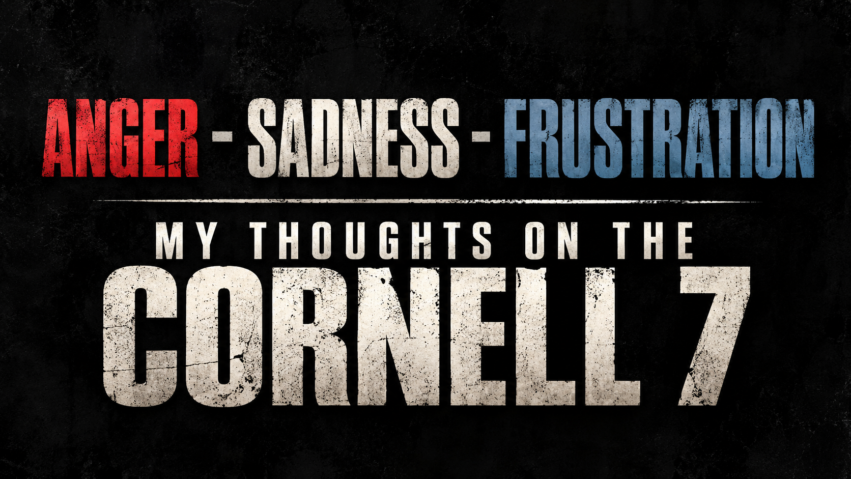 My Thoughts on the Cornell 7